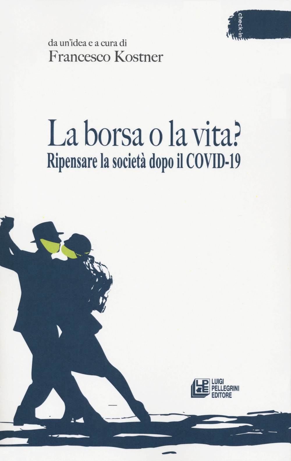 La borsa o la vita? Ripensare la società dopo il Covid-19