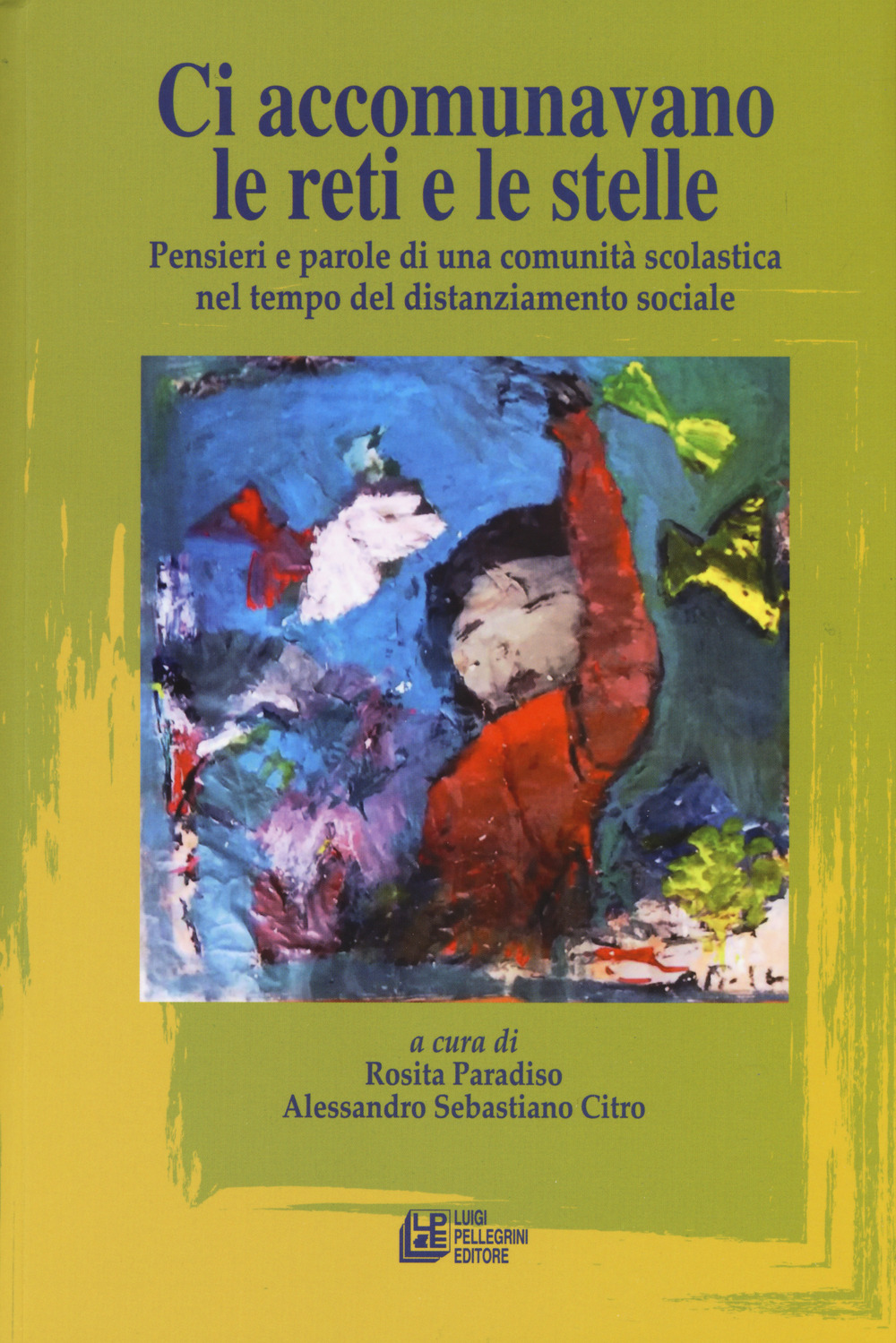 Ci accomunavamo le reti e le stelle. Pensieri e parole di una comunità scolastica nel tempo del distanziamento sociale