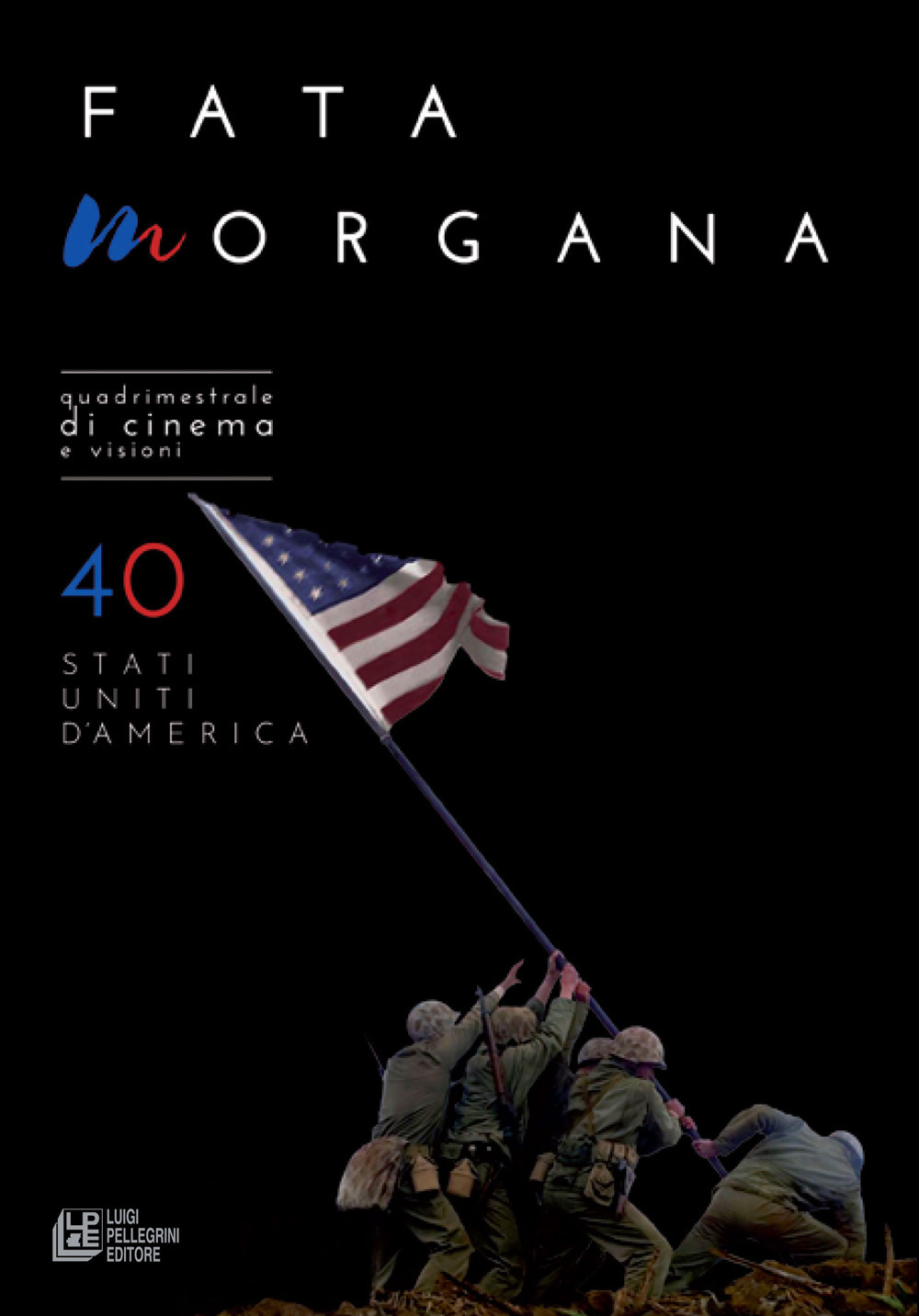 Fata Morgana. Quadrimestrale di cinema e visioni. Vol. 40: Stati Uniti d'America