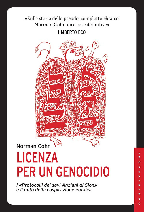 Licenza per un genocidio. I «Protocolli dei savi anziani di Sion» e il mito della cospirazione ebraica