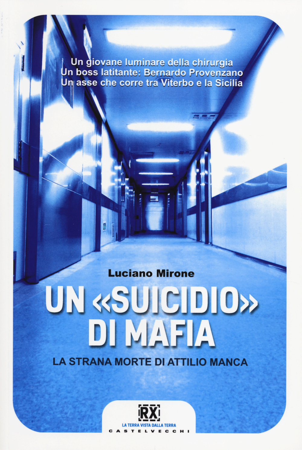 Un «suicidio» di mafia. La strana morte di Attilio Manca