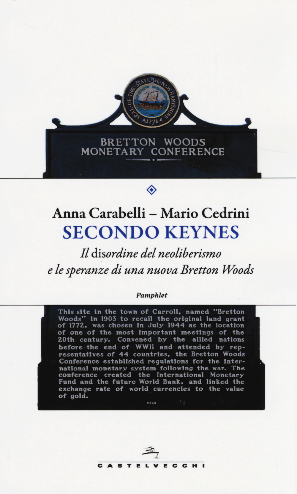 Secondo Keynes. Il disordine del neoliberismo e le speranze di una nuova Bretton Woods