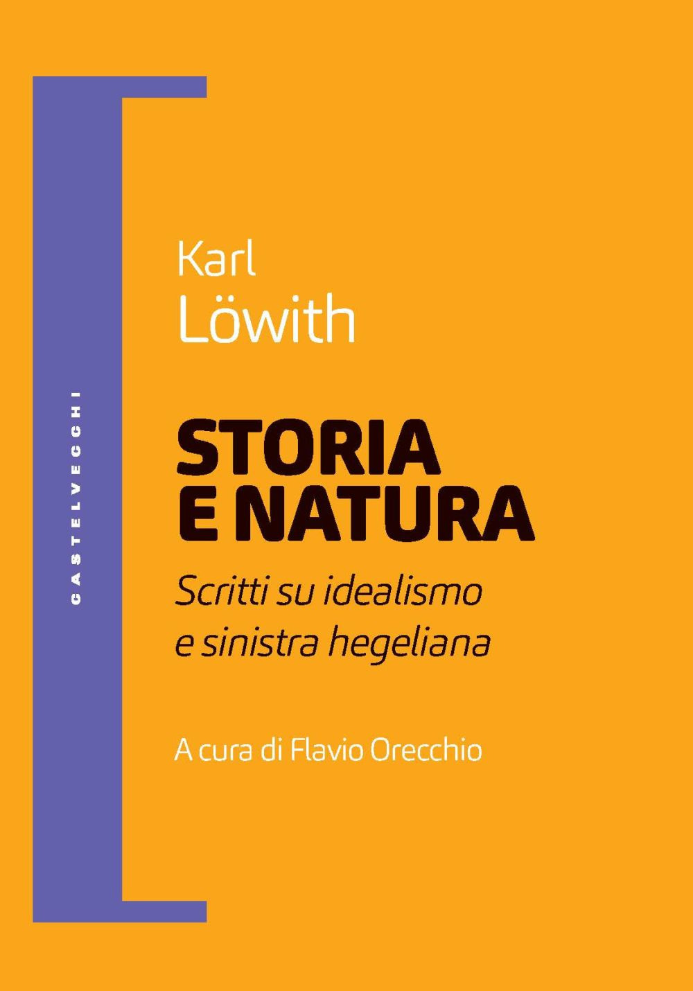 Storia e natura. Scritti su idealismo e sinistra hegeliana