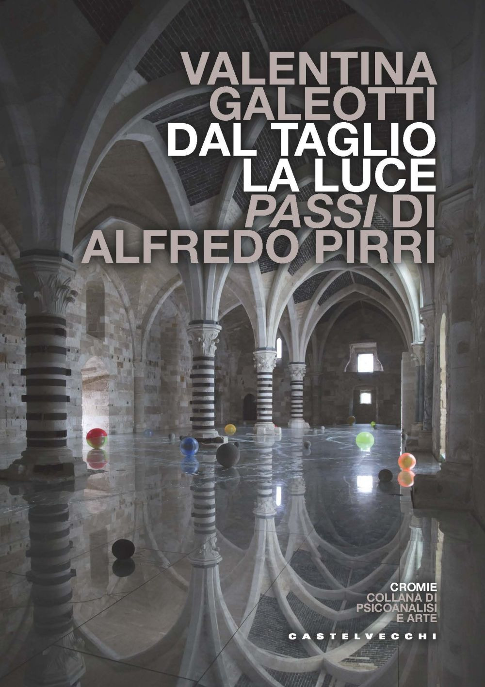 Dal taglio, la luce. Passi di Alfredo Pirri