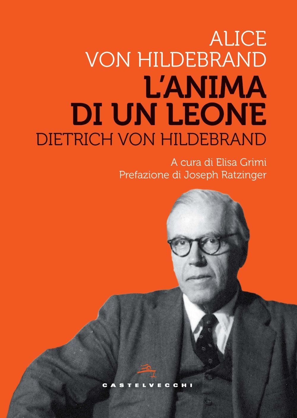 Dietrich Von Hildebrand. L'anima di un leone