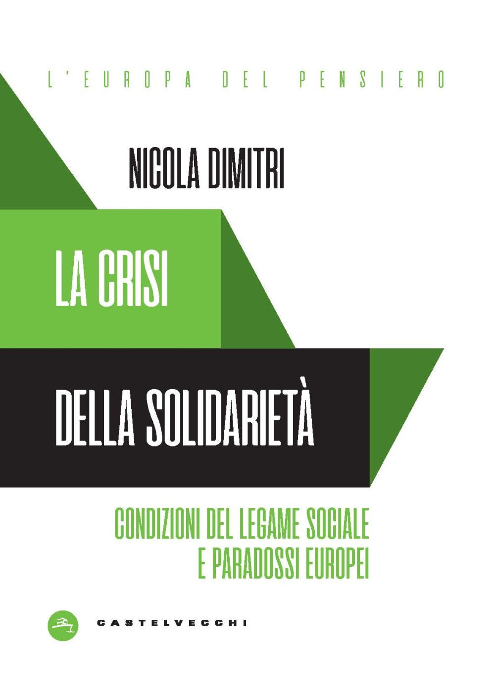 La crisi della solidarietà. Condizioni del legame sociale e paradossi europei