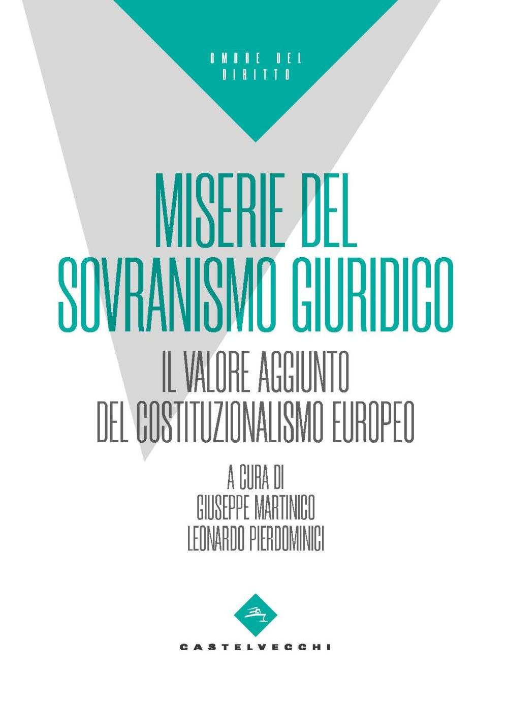 Miserie del sovranismo giuridico. Il valore aggiunto del costituzionalismo europeo