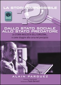Dallo stato sociale allo stato predatore. La storia nascosta dell'eurozona... e come sfuggire alla corsa nel precipizio
