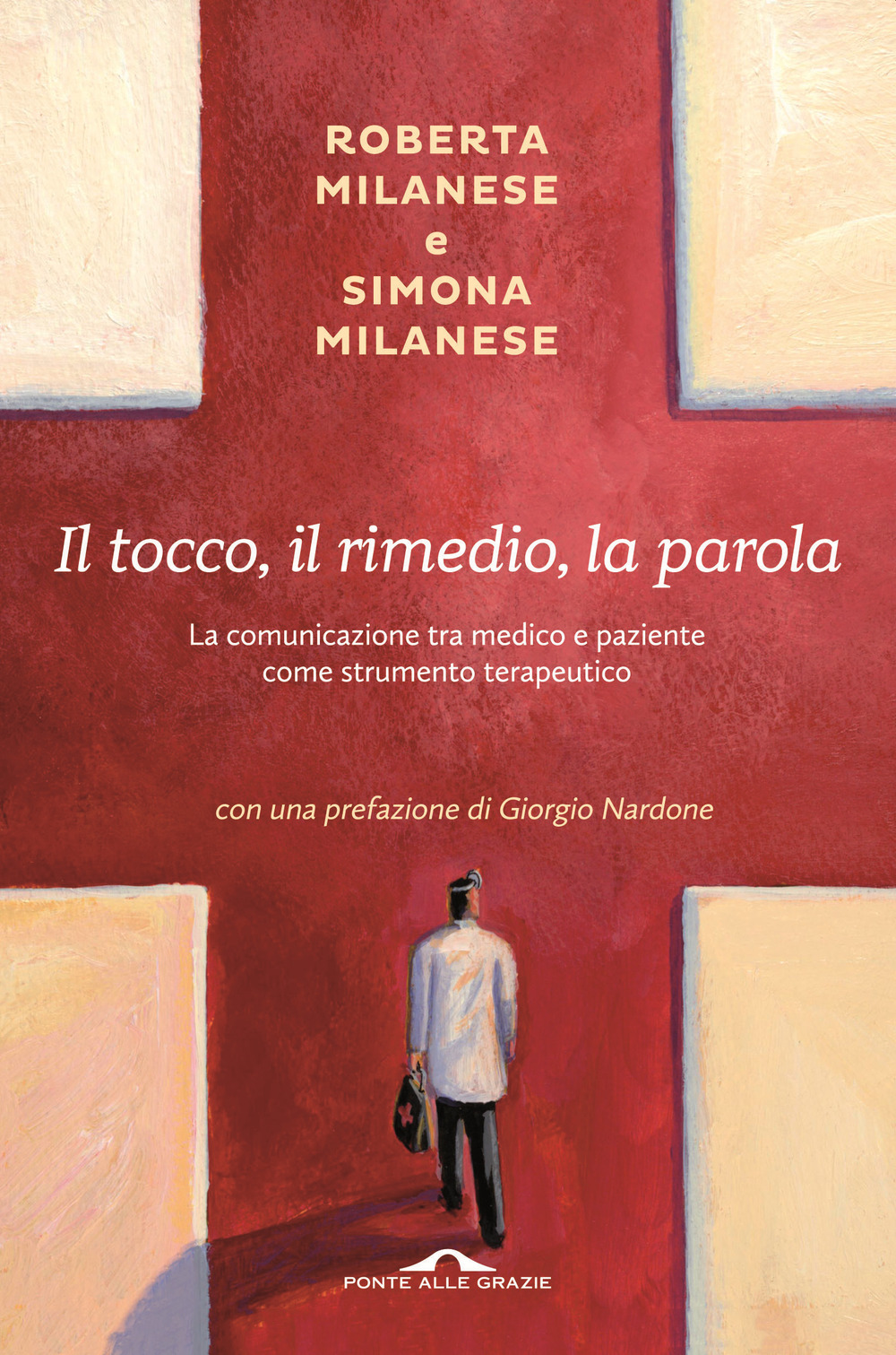 Il tocco, il rimedio, la parola. La comunicazione tra medico e paziente come strumento terapeutico