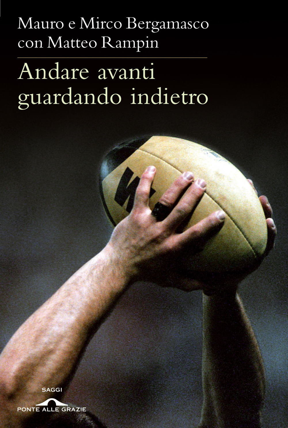 Andare avanti guardando indietro. Filosofia del rugby