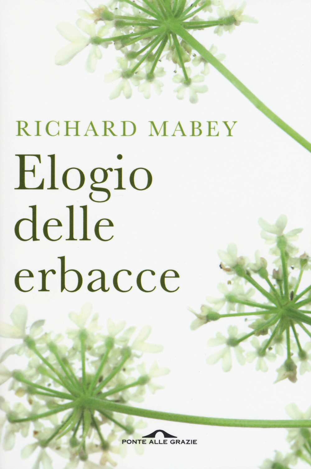 Elogio delle erbacce. Nuova ediz.