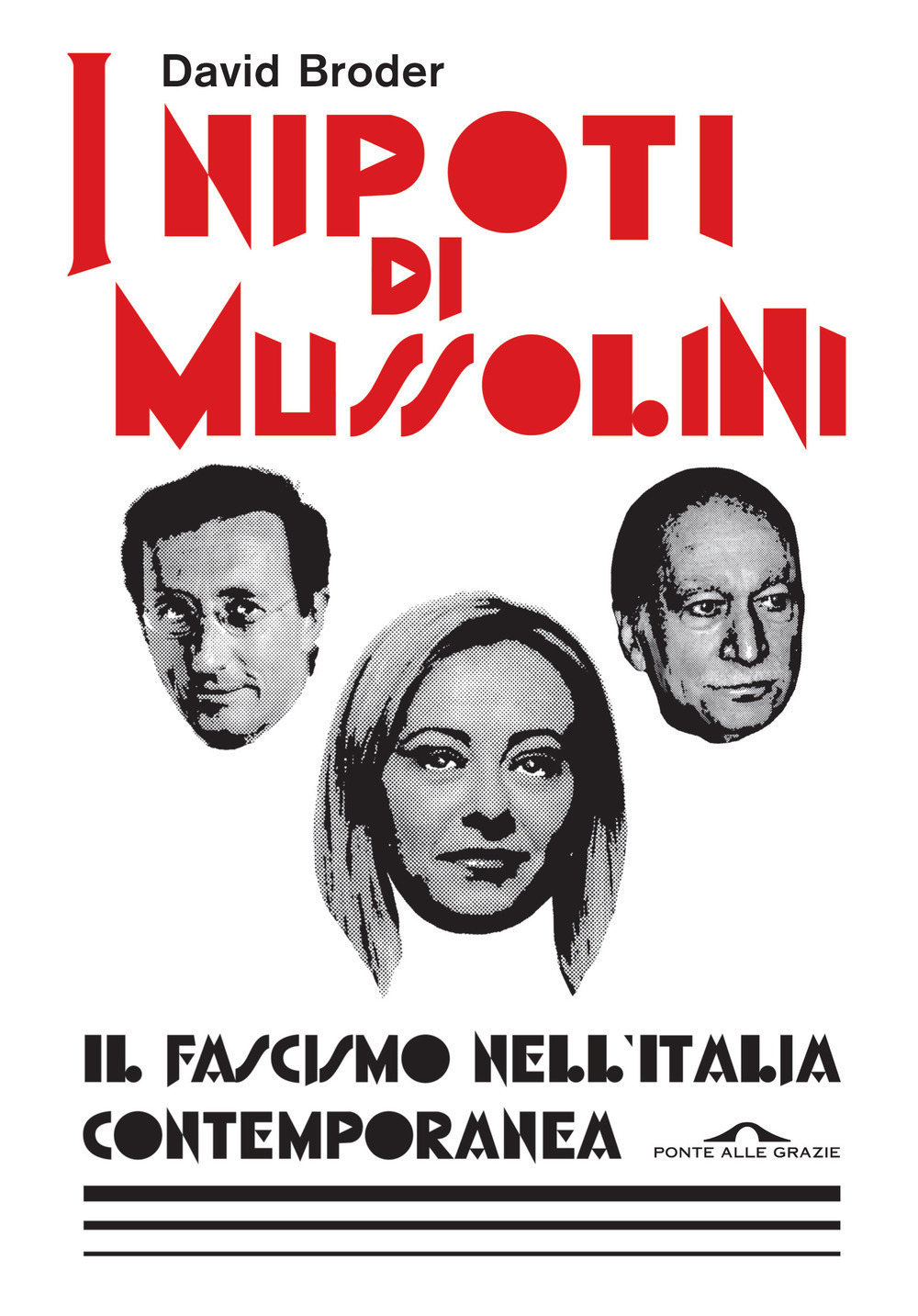 I nipoti di Mussolini. Il fascismo nell'Italia contemporanea