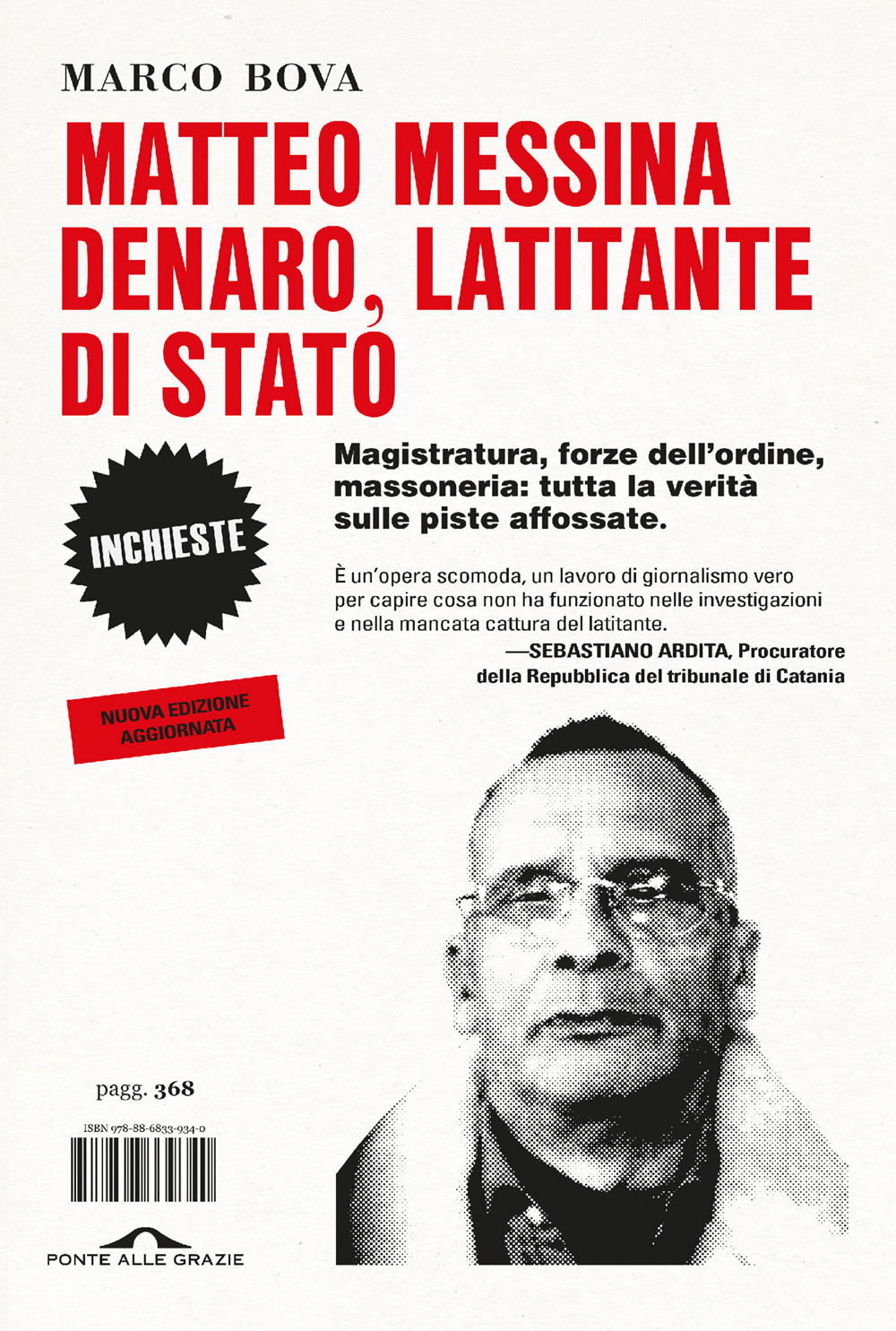 Matteo Messina Denaro, latitante di Stato. Magistratura, forze dell'ordine, massoneria: tutta la verità sulle piste affossate. Nuova ediz.