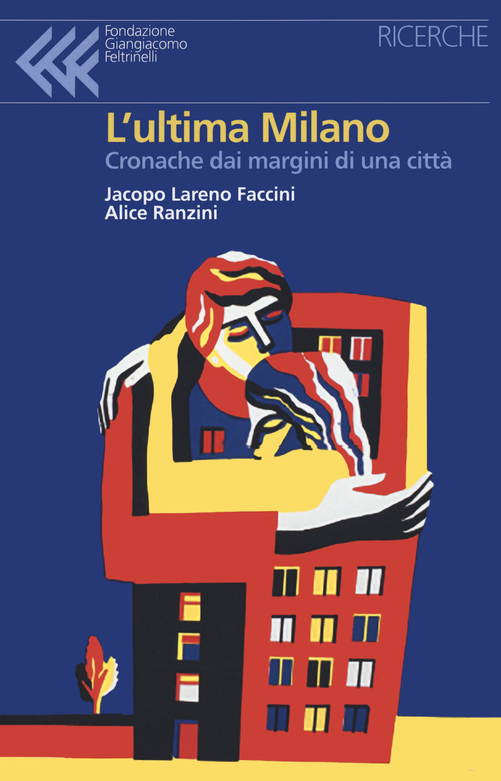 L'ultima Milano. Cronache dai margini di una città