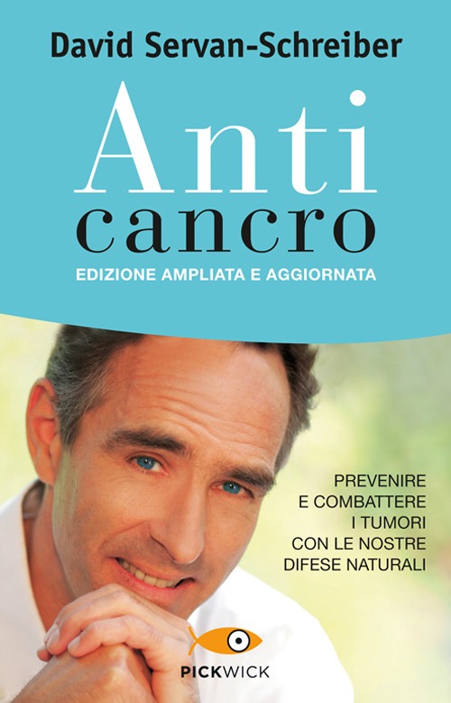 Anticancro. Prevenire e combattere i tumori con le nostre difese naturali