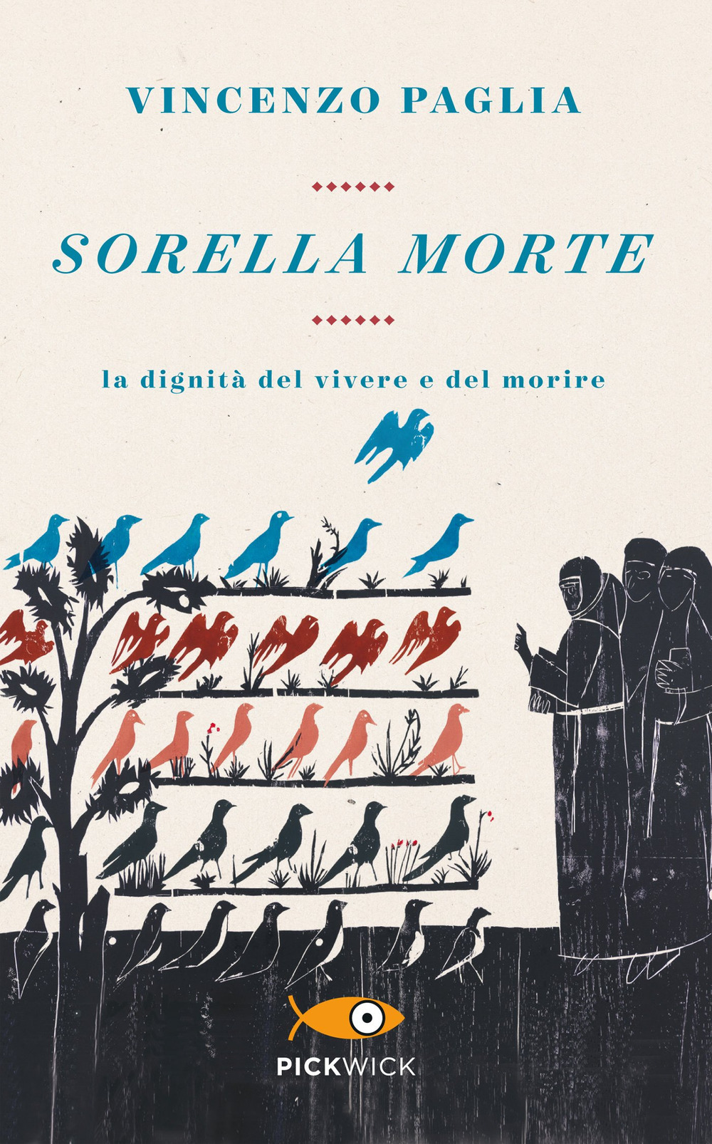 Sorella morte. La dignità del vivere e del morire