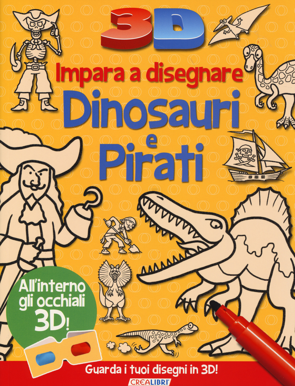 Impara a disegnare dinosauri e pirati 3D. Ediz. illustrata