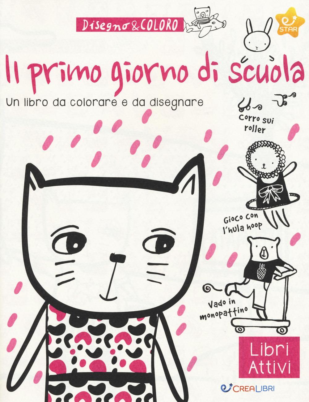 Il primo giorno di scuola. Disegno & coloro. Ediz. a colori