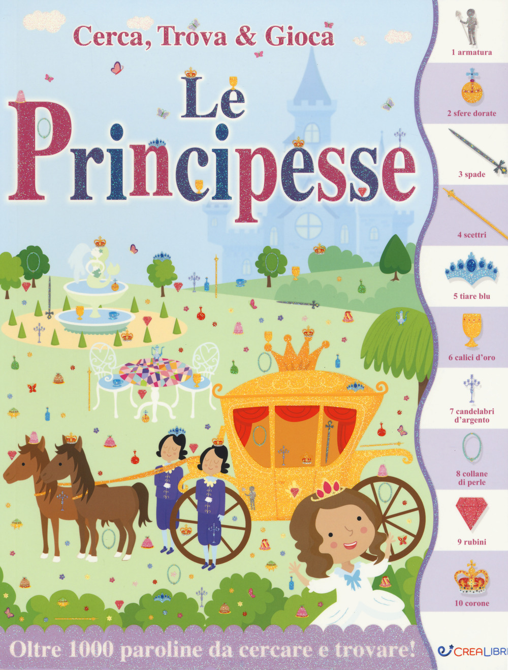 Le principesse. Cerca, trova & gioca. Ediz. a colori
