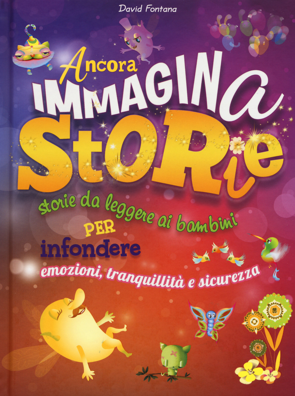 Ancora immaginastorie. Storie da leggere ai bambini per infondere emozioni, tranquillità e sicurezza