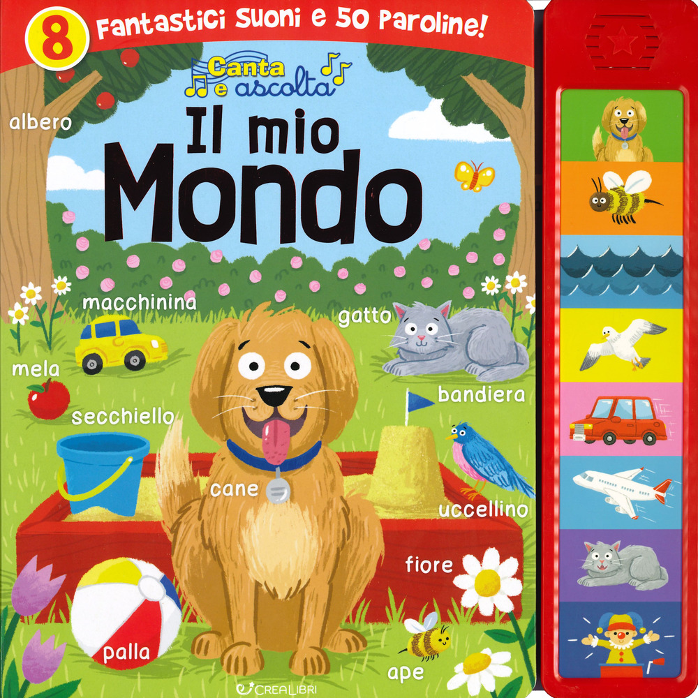 Il mio mondo. Sei divertenti suoni per ogni giorno! Ediz. a colori