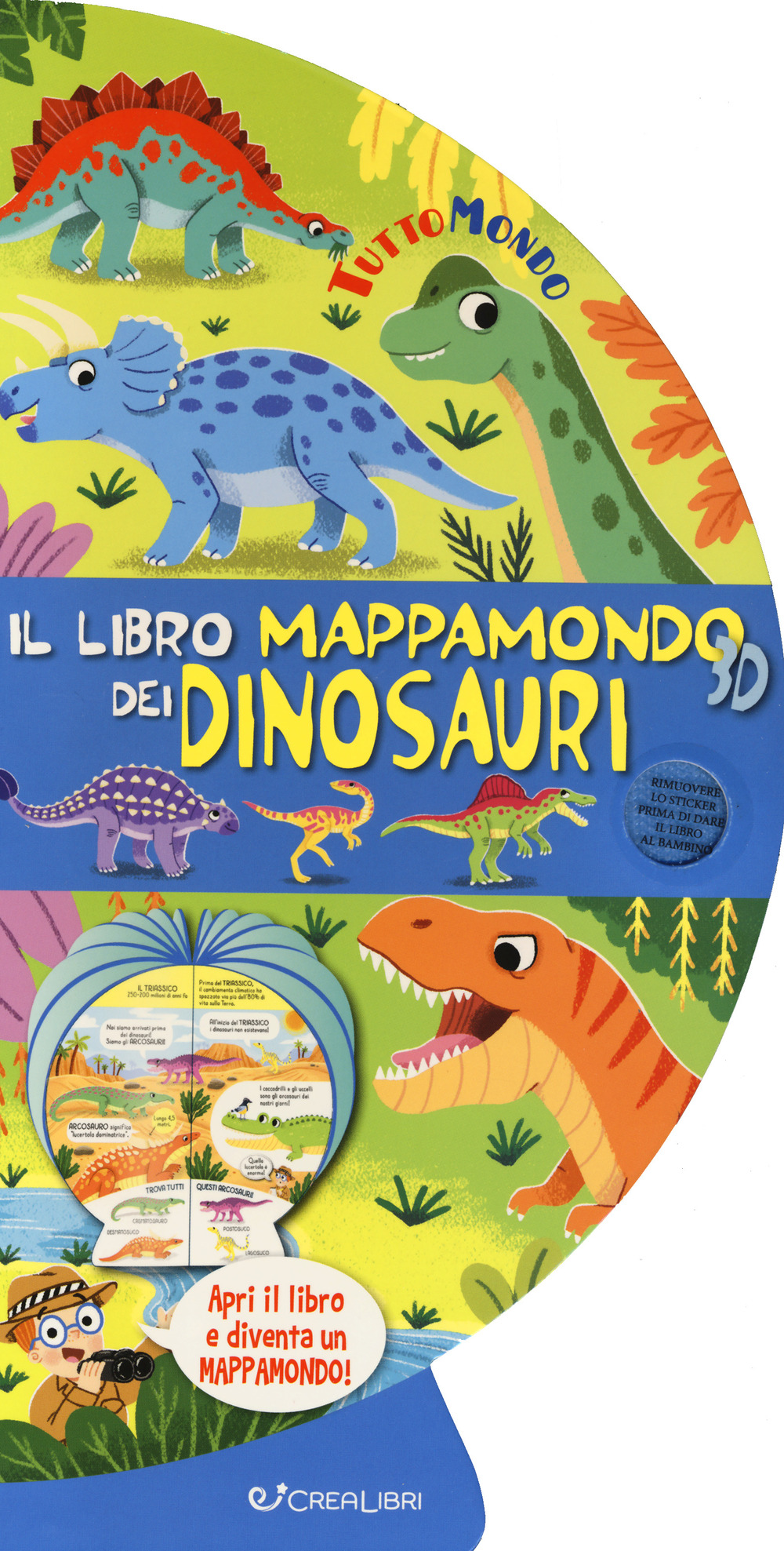 Il libro mappamondo 3D dei dinosauri. Tuttomondo. Ediz. a colori