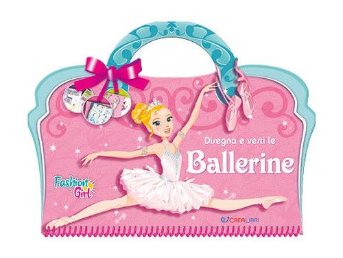 Disegna e vesti le ballerine. Fashion girl. Con adesivi. Ediz. a colori