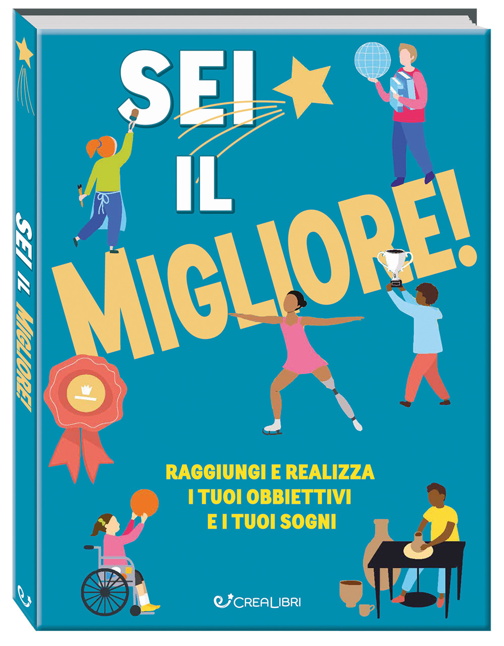 Sei il migliore! Raggiungi e realizza i tuoi obiettivi e i tuoi sogni