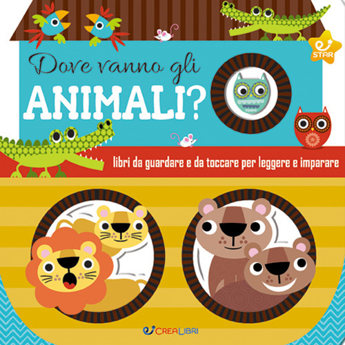 Dove vanno gli animali? Ediz. a colori