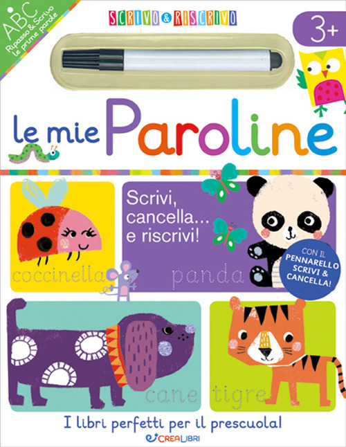 Le mie paroline. Scrivo&riscrivo. Ediz. a colori. Con pennarello