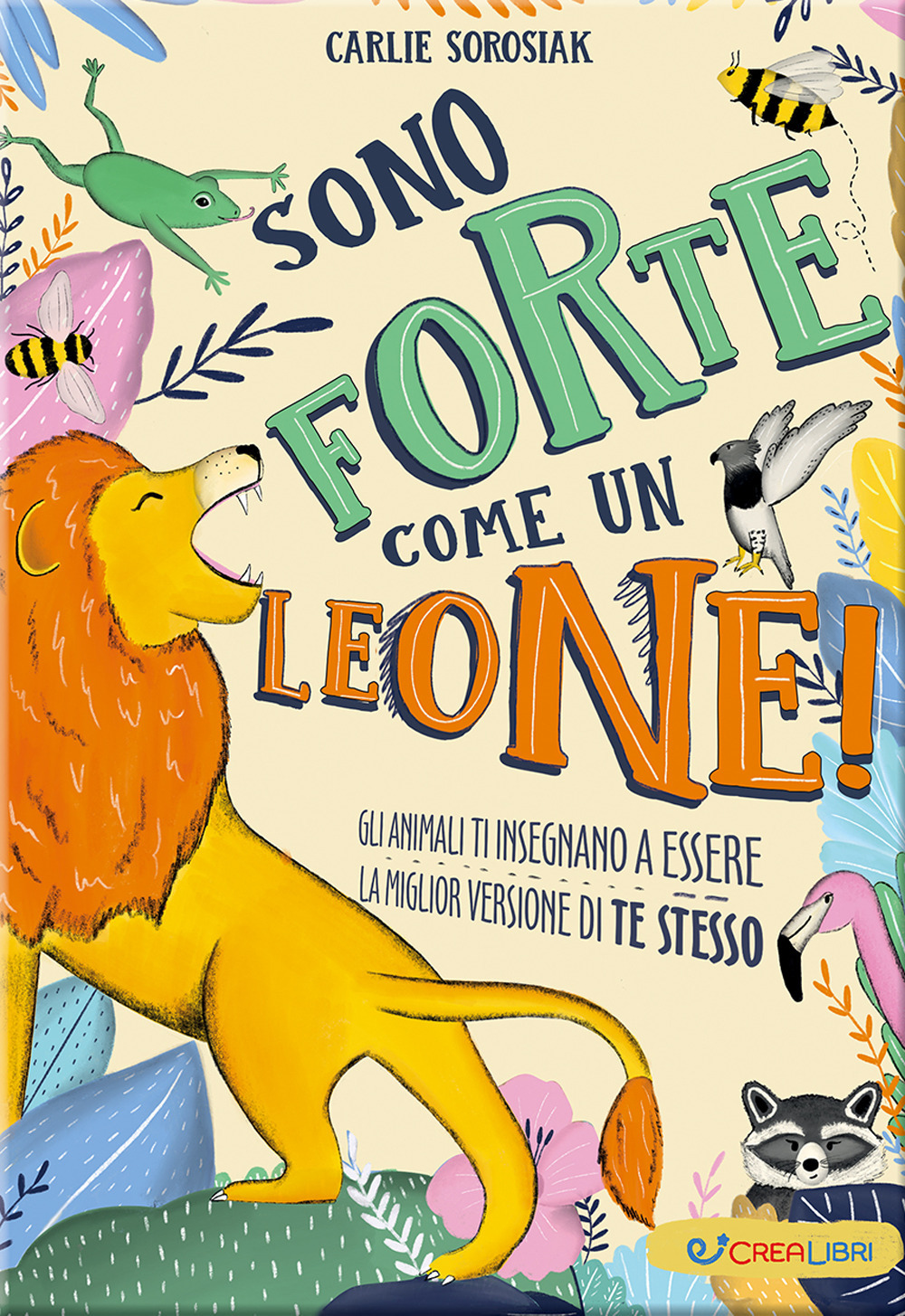 Sono forte come un leone! Ediz. a colori