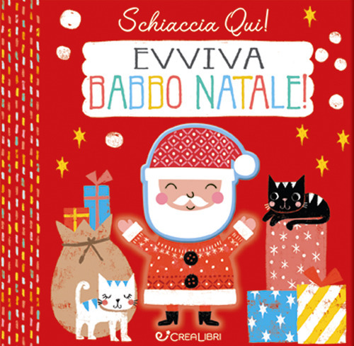 Evviva Babbo Natale. Schiaccia qui! Ediz. a colori