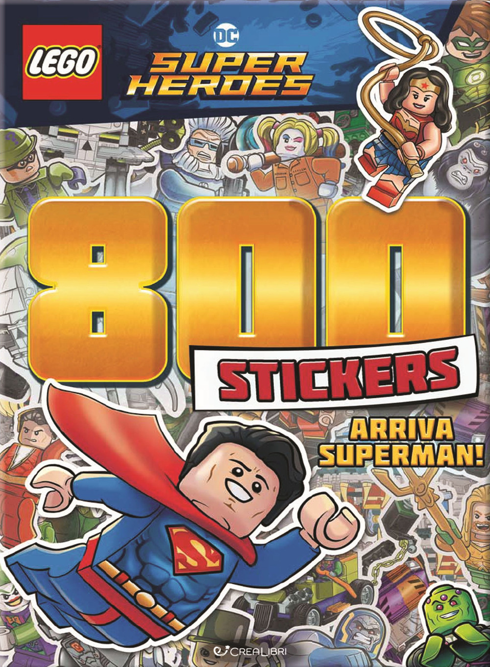 Arriva Superman! Lego DC. 800 stickers. Ediz. a colori