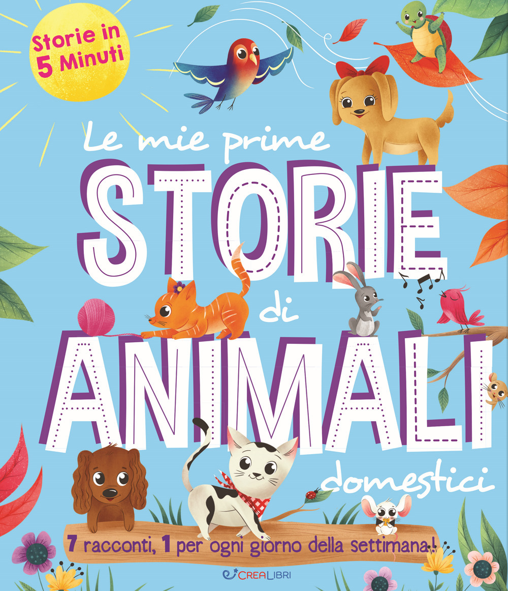 Le mie prime storie di animali domestici. Storie in 5 minuti