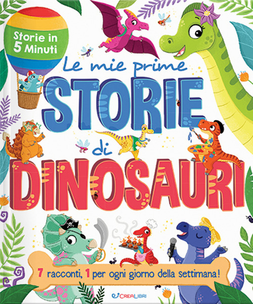 Le mie prime storie di dinosauri. Ediz. a colori
