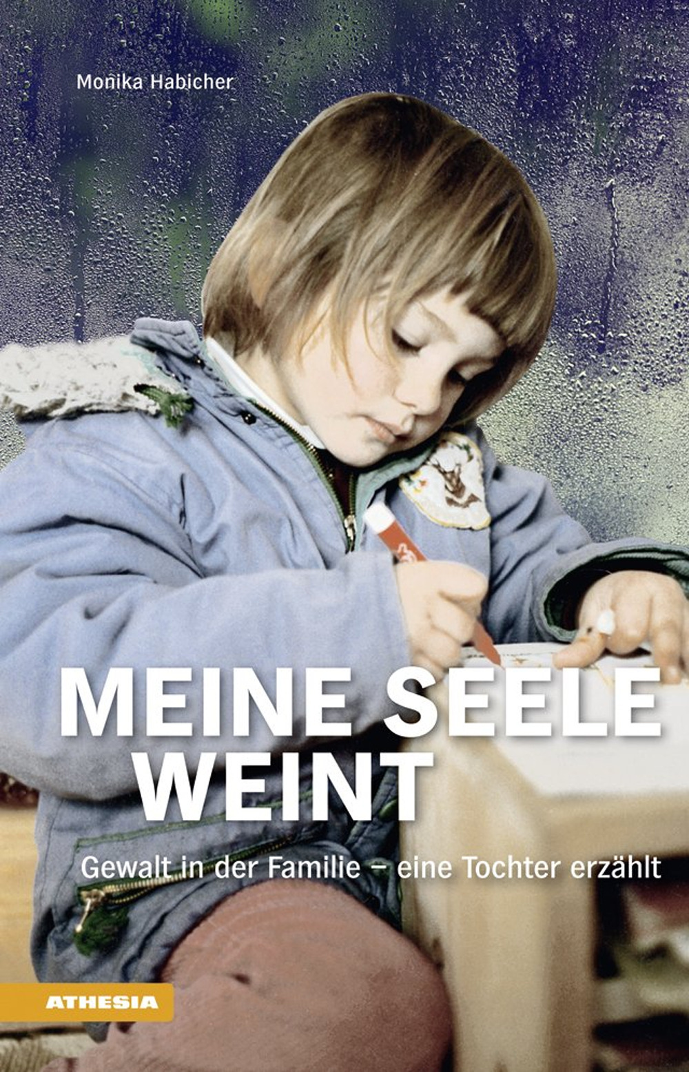 Meine Seele Weint. Gewalt in der Familie. Eine Tochter erzählt