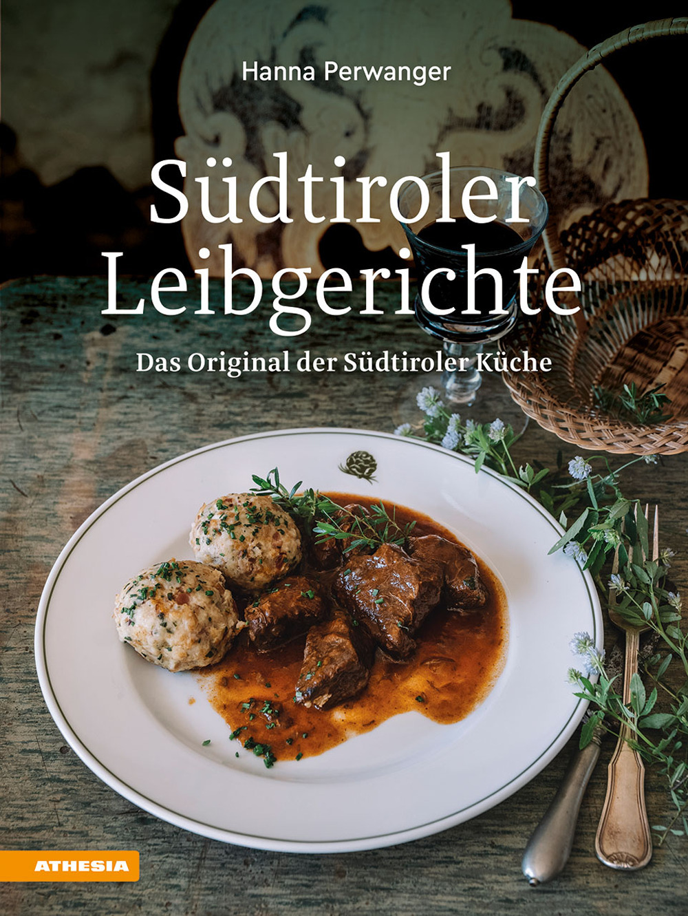 Südtiroler Leibgerichte. Das Original der Südtiroler Küche. Ediz. integrale