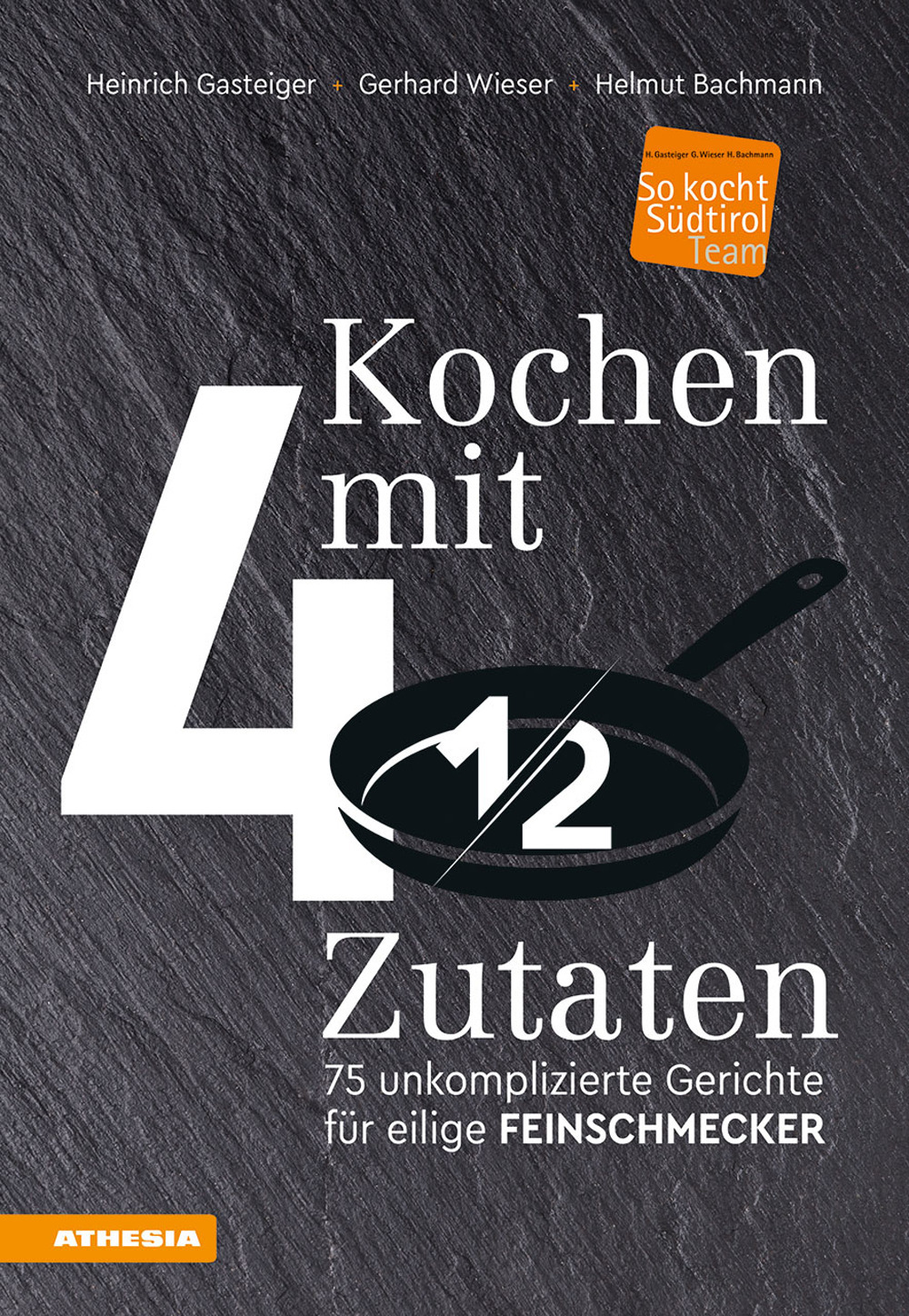 Kochen mit 4 ½ Zutaten. 75 unkomplizierte Gerichte für eilige Feinschmecker