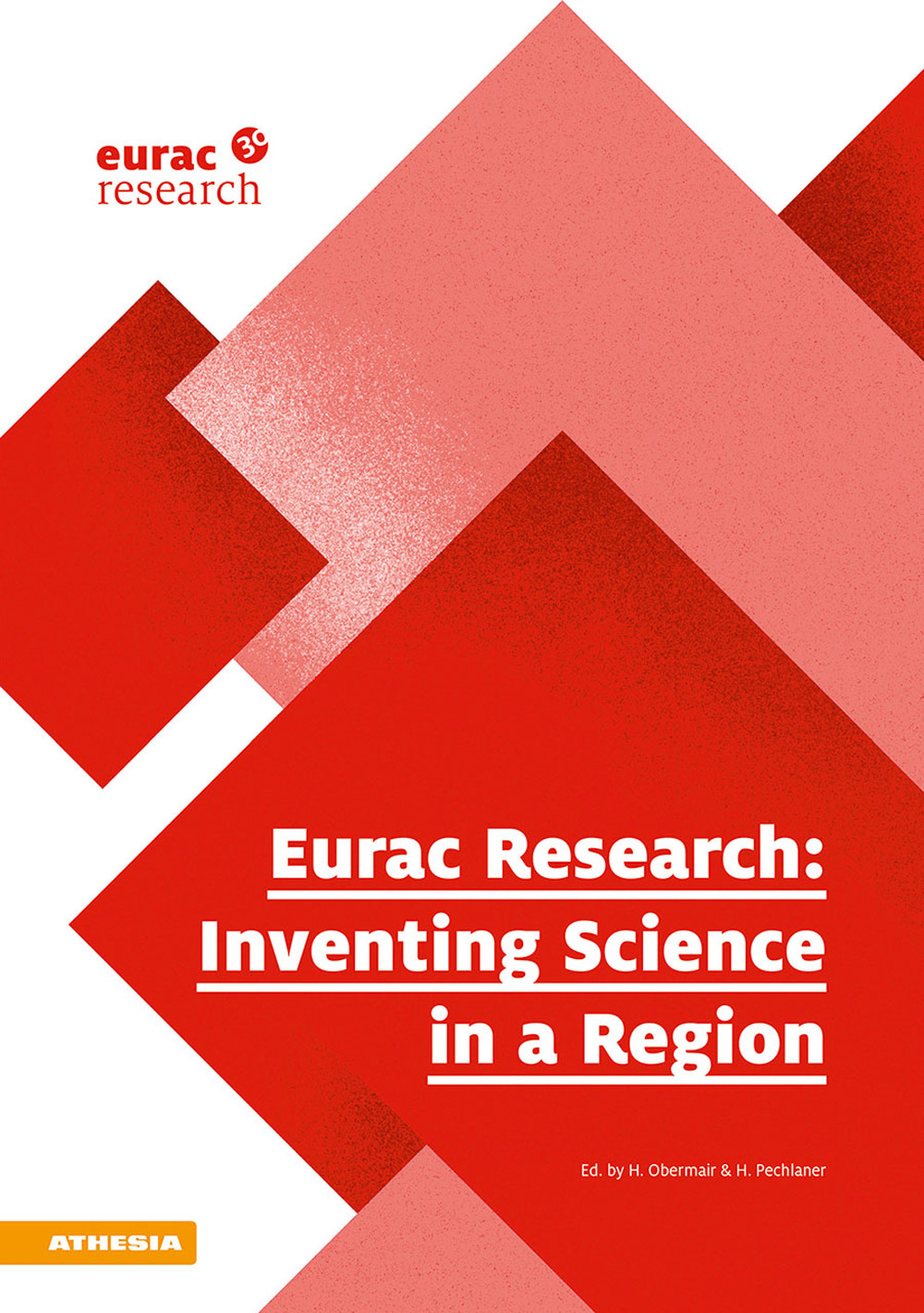 Eurac Research: Inventing science in a region. Ediz. italiana, inglese e tedesca