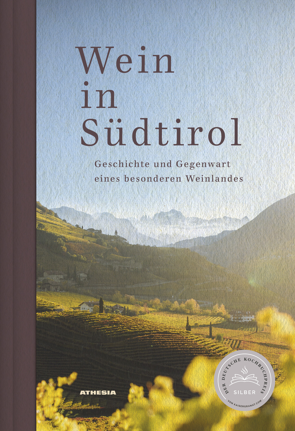 Wein in Südtirol. Geschichte und Gegenwart eines besonderen Weinlandes