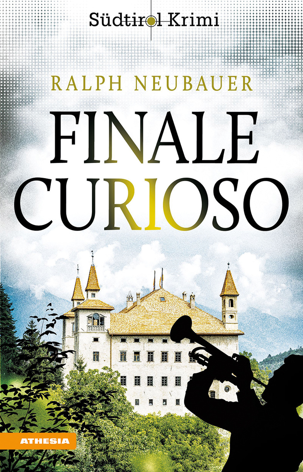 Finale curioso. Südtirolkrimi Band. Vol. 12