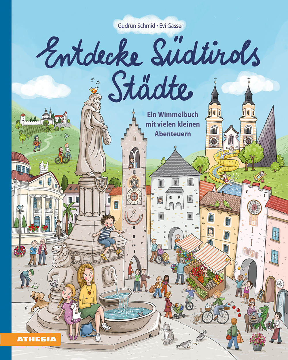 Entdecke Südtirols Städte. Ein Wimmelbuch mit vielen kleinen Abenteuern. Ediz. a colori