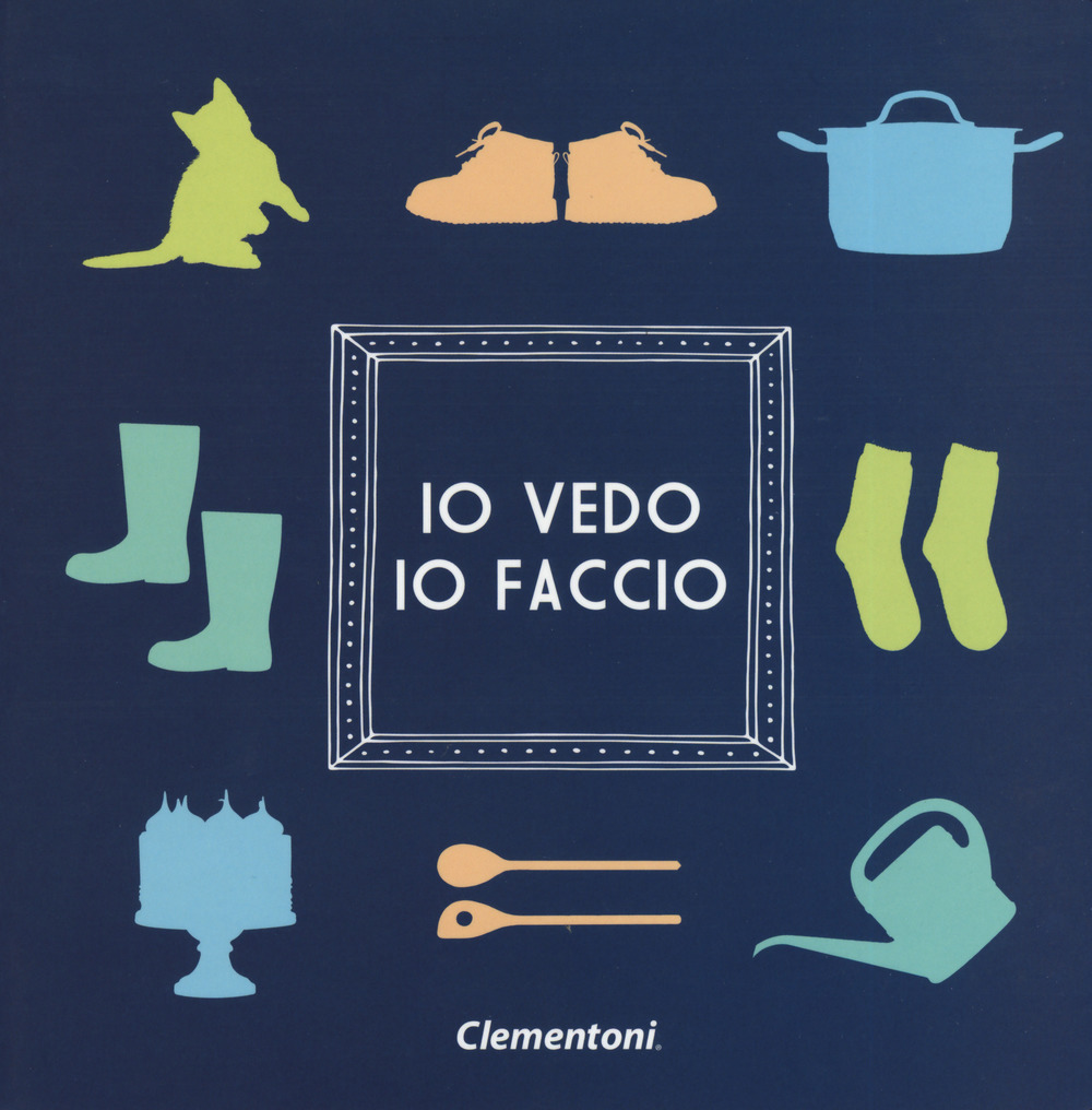 Io vedo io faccio. Ediz. a colori