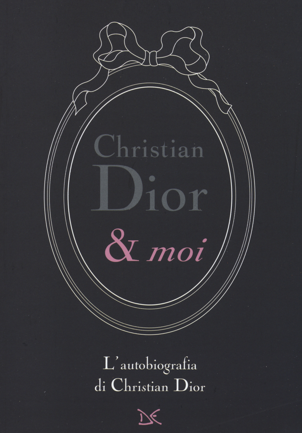 Christian Dior & moi. L'autobiografia di Christian Dior