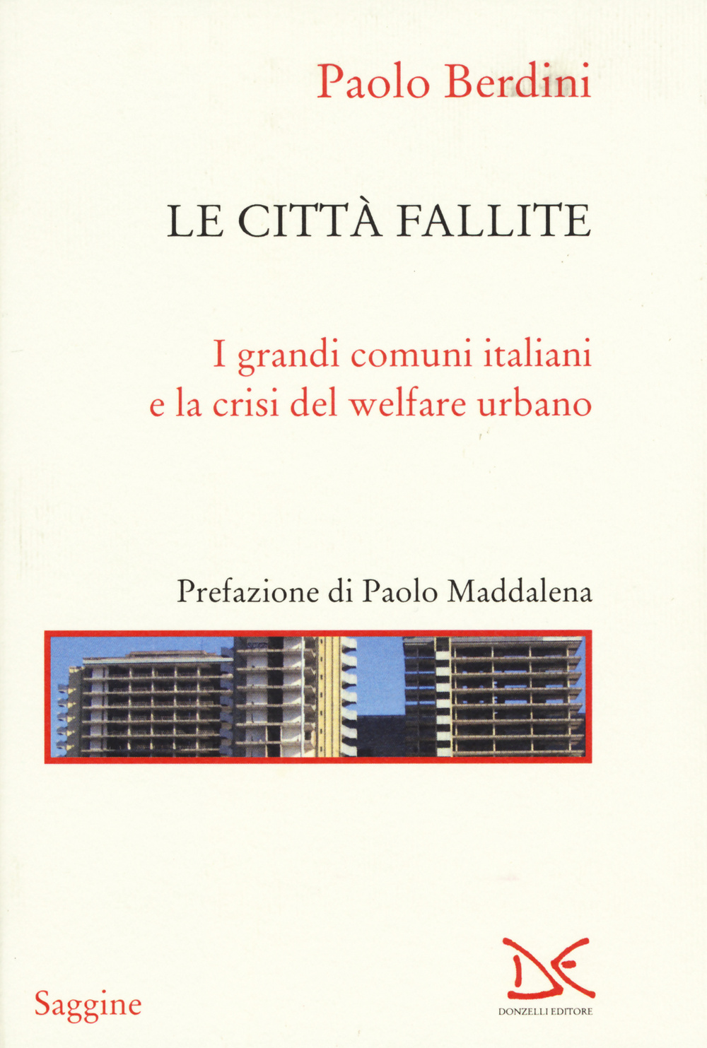 Le città fallite. I grandi comuni italiani e la crisi del welfare urbano