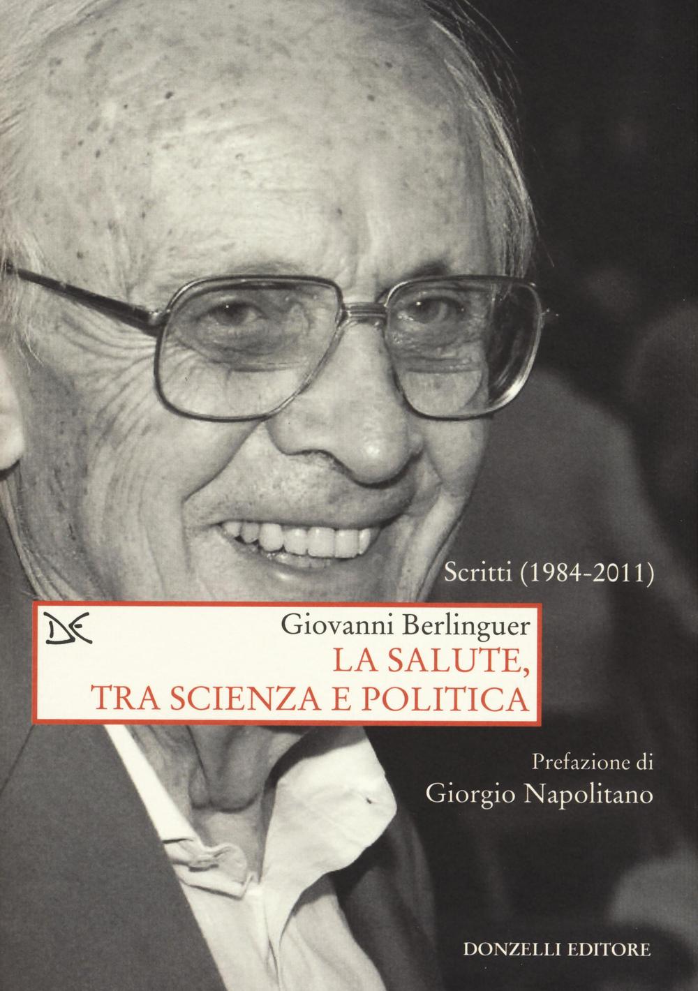 La salute, tra scienza e politica. Scritti (1984-2011)