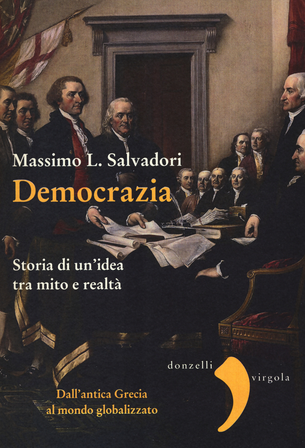 Democrazia. Storia di un'idea tra mito e realtà