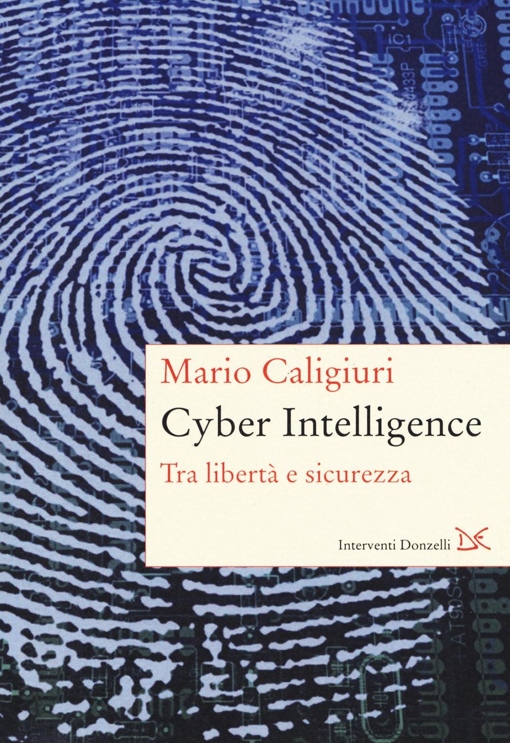 Cyber Intelligence. Tra libertà e sicurezza