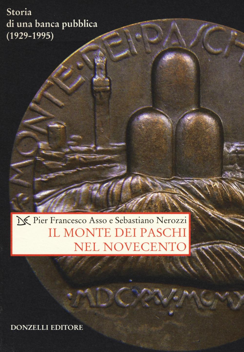 Il Monte dei Paschi nel Novecento. Storia di una banca pubblica (1929-1995)