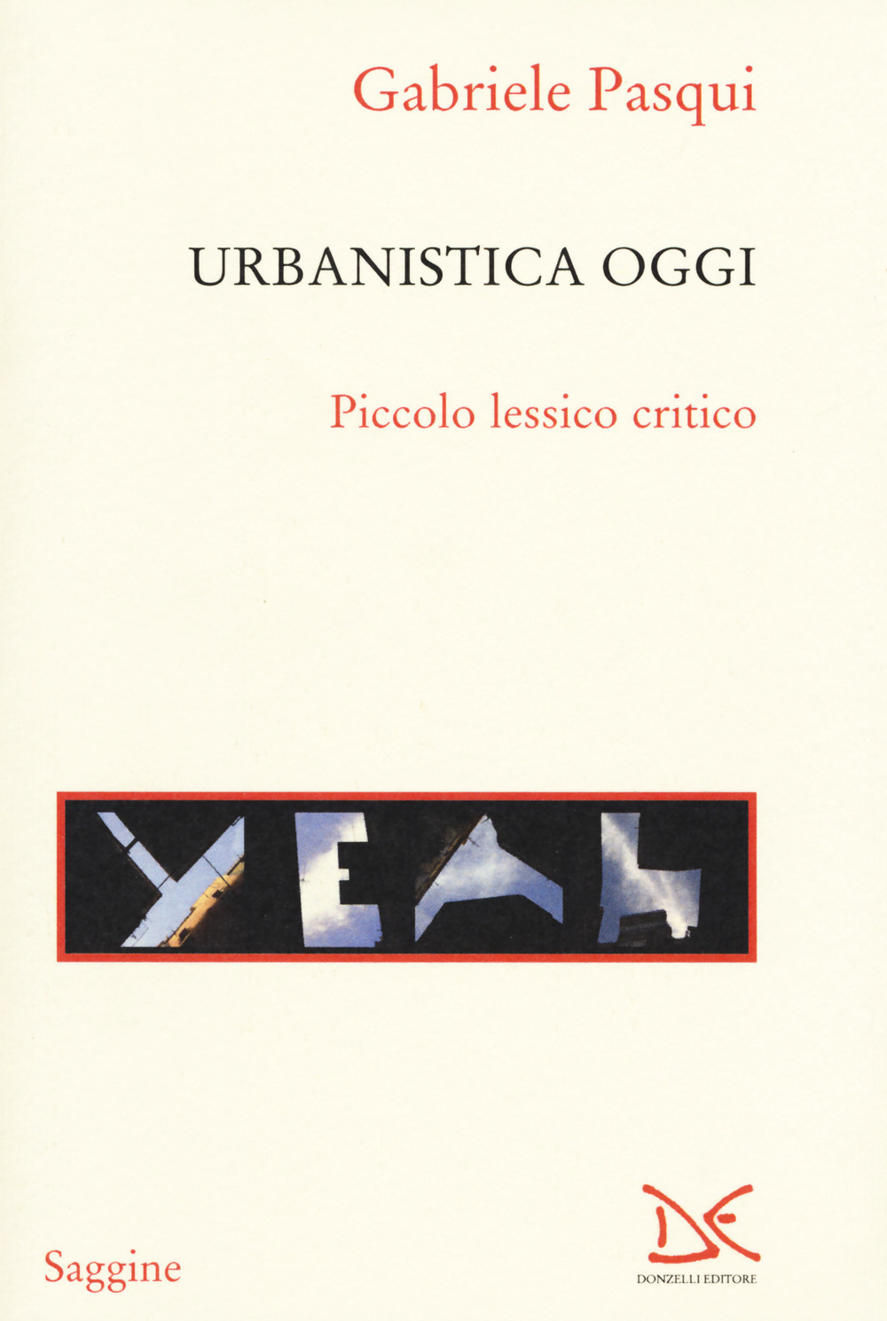 Urbanistica oggi. Piccolo lessico critico